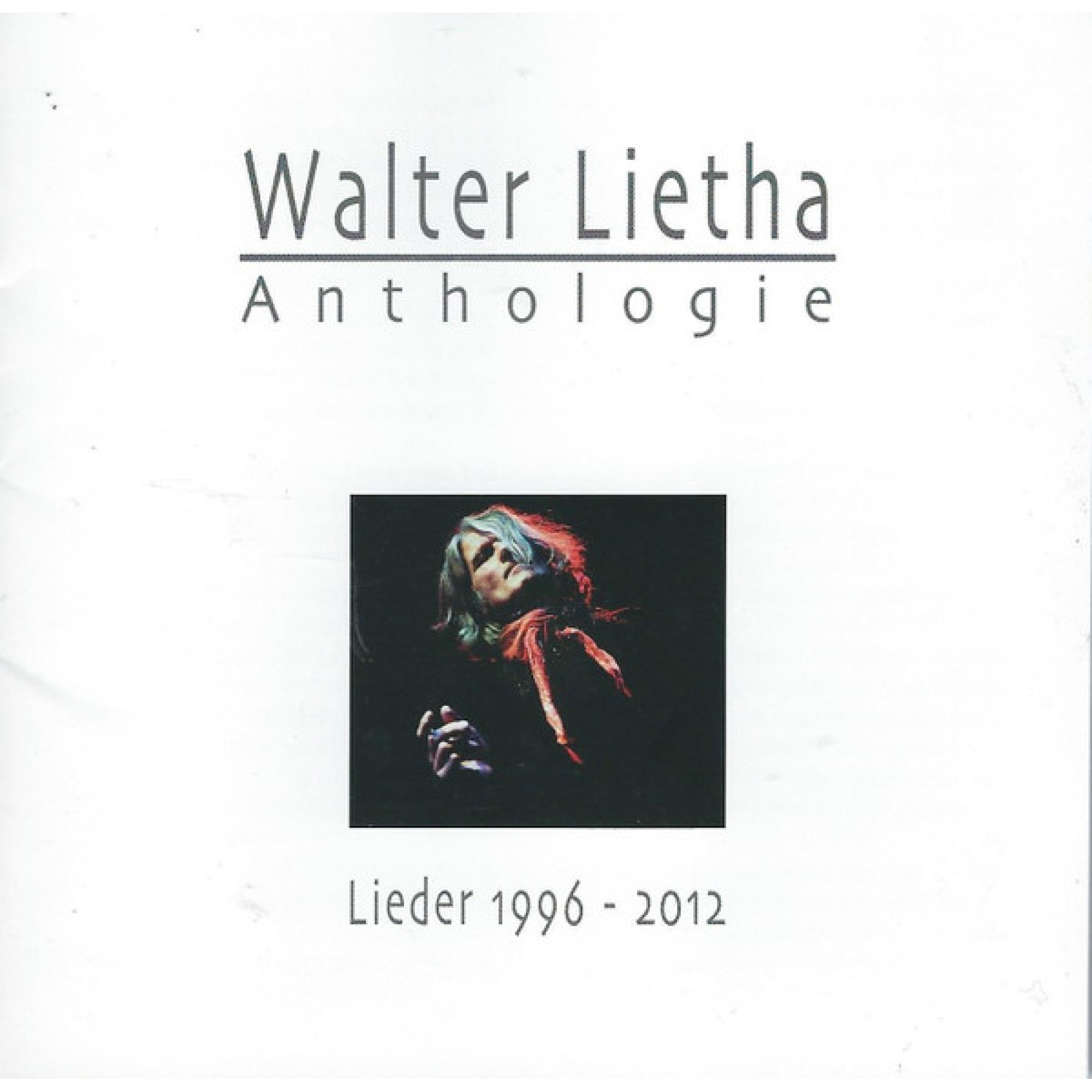 CD Anthologie Teil V - Walter Lietha 1996 - 2012 CD Anthologie Teil V - Walter Lietha 1996 - 2012