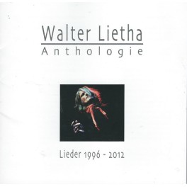 CD Anthologie Teil V - Walter Lietha 1996 - 2012