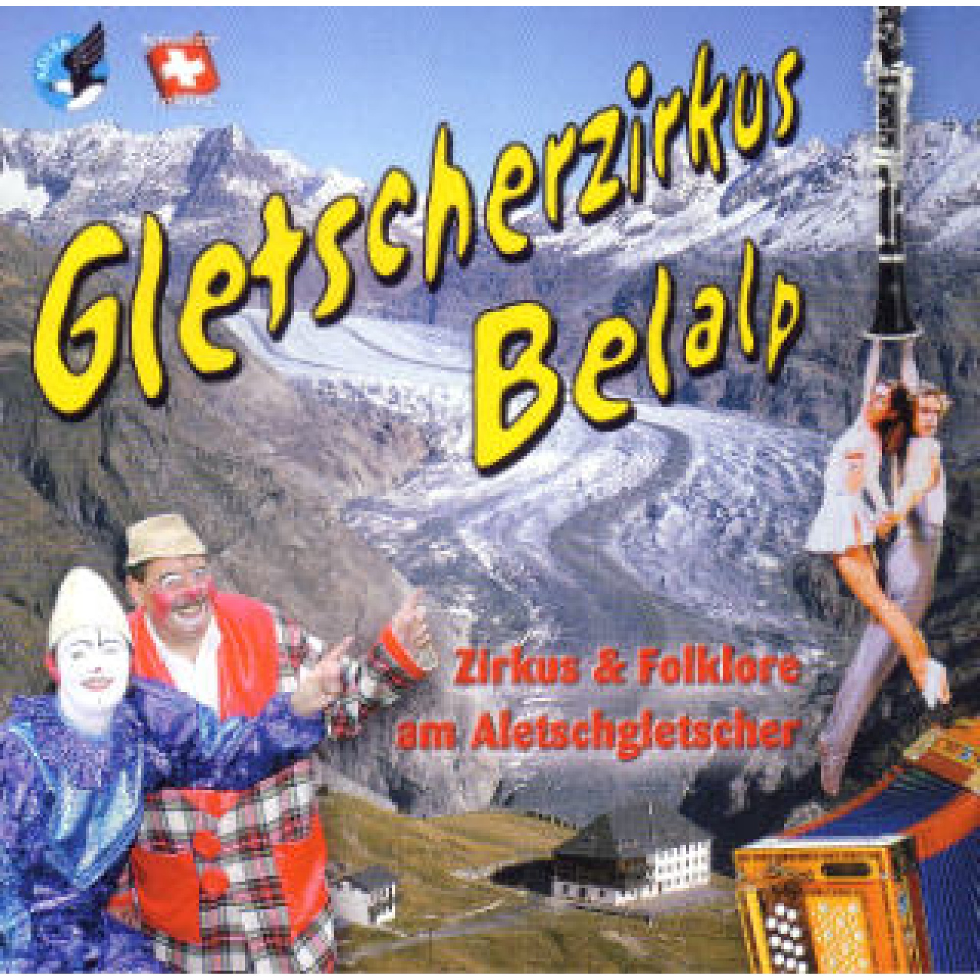 Occ. CD Zirkus & Folklore am Aletschgletscher - Gletscherzirkus Belalp Occ. CD Zirkus & Folklore am Aletschgletscher - Gletscherzirkus Belalp