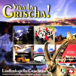 CD "Viva la Grischa!" - Ländlerkapelle Grischuna und Gäst