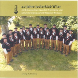 CD 40 Jahre Jodlerklub Wiler - Jodlerklub Wiler