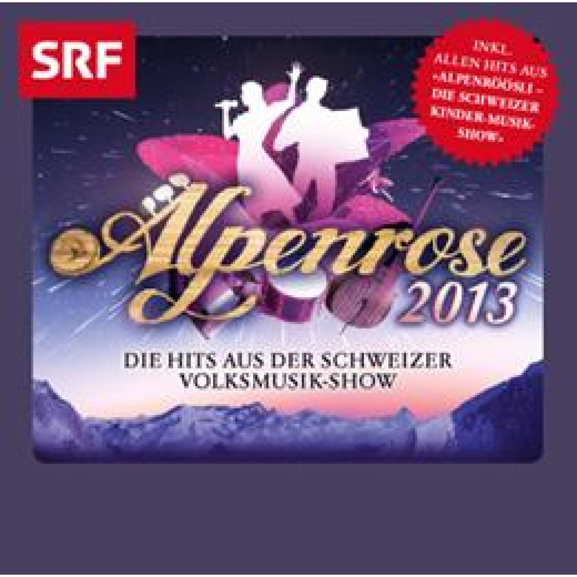 CD Alpenrose und Alpenröösli 2013 - diverse CD Alpenrose und Alpenröösli 2013 - diverse