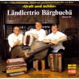 CD-Kopie: Uralt und schön, Ländlertrio Bärgbuebä