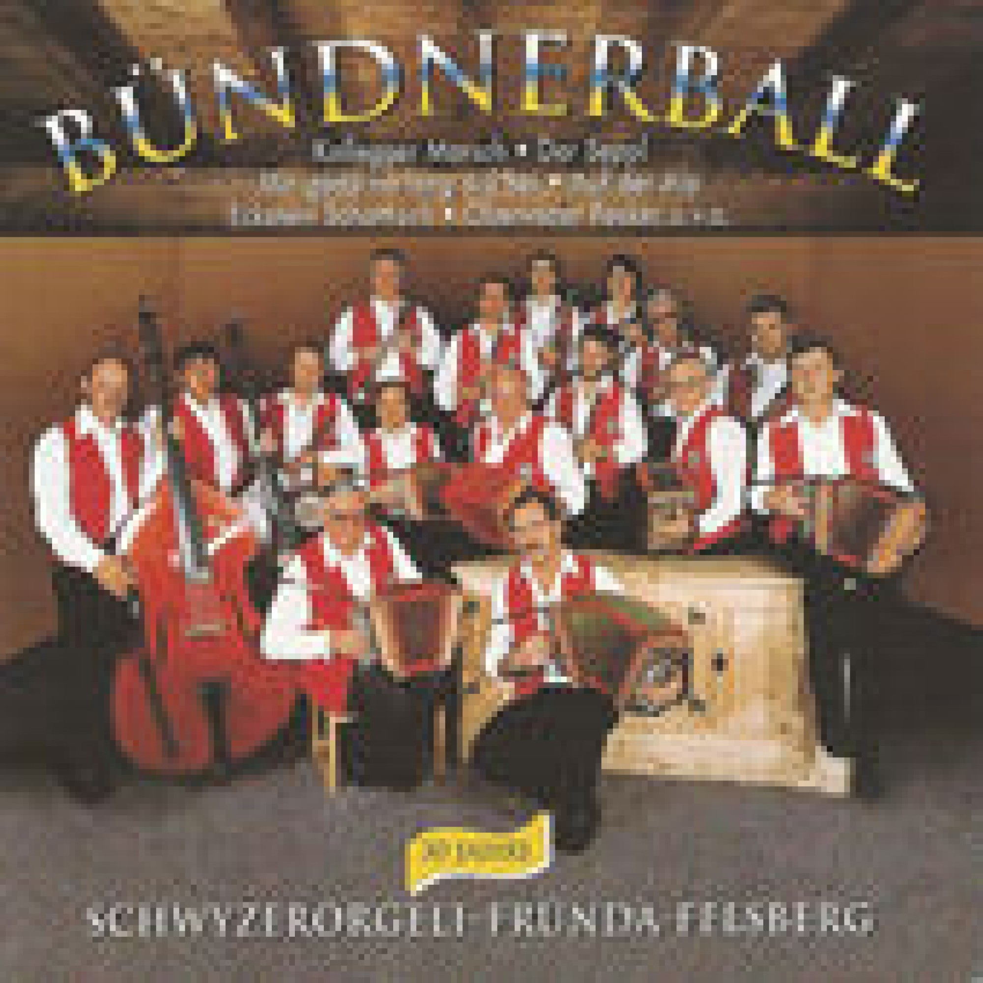 Occ. CD Bündnerball - Schwyzerörgeli-Fründa Felsberg Occ. CD Bündnerball - Schwyzerörgeli-Fründa Felsberg