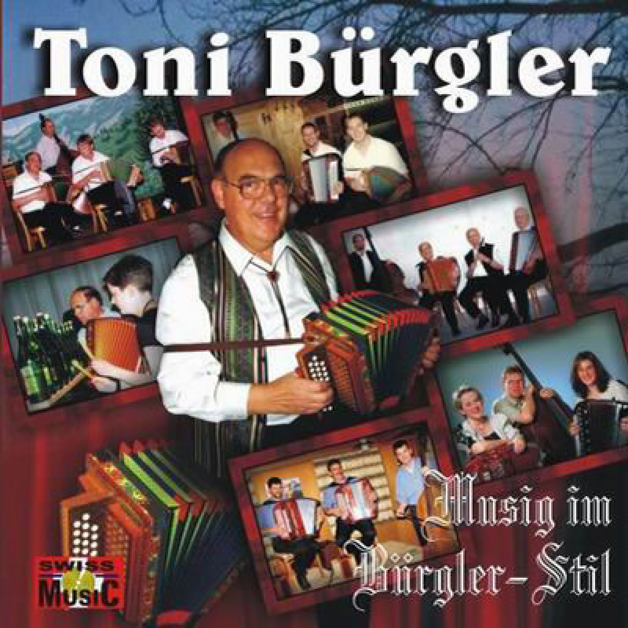 CD Toni Bürgler - Musig im Bürgler-Stil CD Toni Bürgler - Musig im Bürgler-Stil