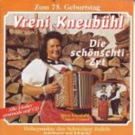 CD Die schönschti Zyt - Vreni Kneubühl zum 75. Geburtstag