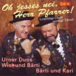 CD Oh jesses nei, Herr Pfarrer - Wisi + Bärti, Bärti + Kari