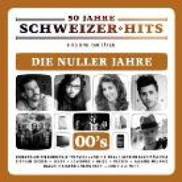 CD 50 Jahre Schweizer Hits - die Nuller Jahre