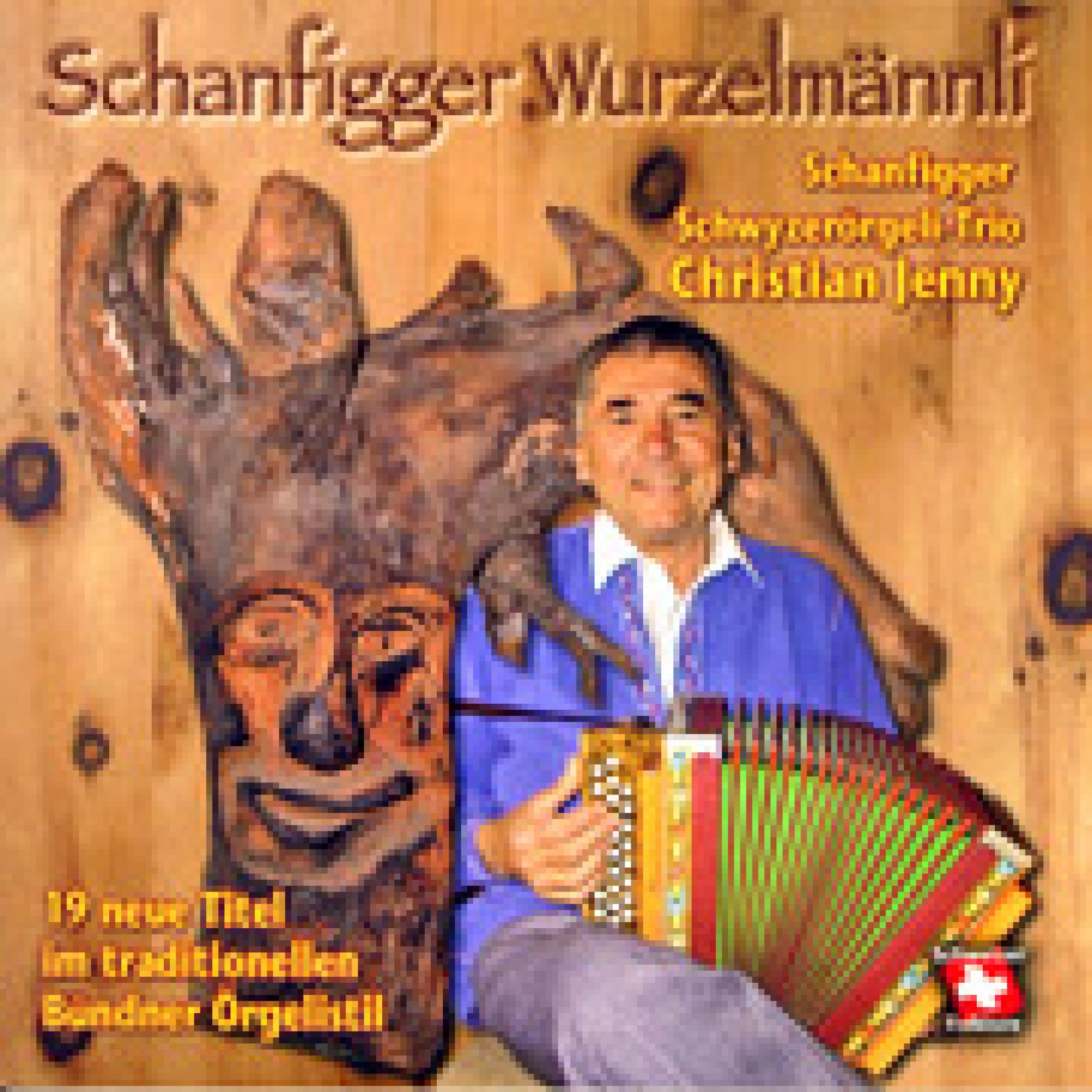 CD Schanfigger Wurzelmändli - Schanfigger Schwyzerörgeler Trio CD Schanfigger Wurzelmändli - Schanfigger Schwyzerörgeler Trio