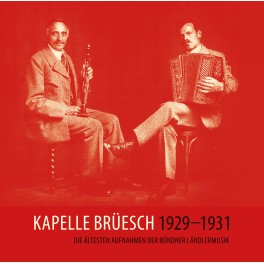 CD Kapelle Luzi Brüesch 1929-1931 erstmalig digitalisiert