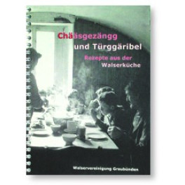 Buch: Chääsgezängg und Türggäribel - Rezepte aus der Walserküche