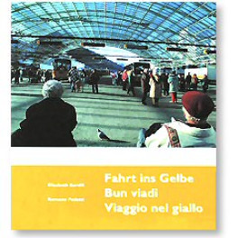 Buch: Fahrt ins Gelbe - Elisbeth Bardill u. Romano Pedetti