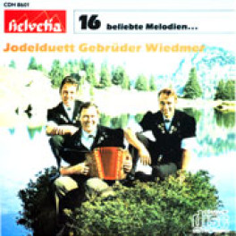CD 16 beliebte Melodien - Jodelduett Gebrüder Wiedmer