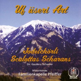 CD Uf üseri Art - Jodelchörli Scalottas Scharans