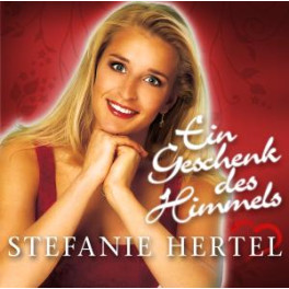 CD ein Geschenk des Himmels - Stefanie Hertel