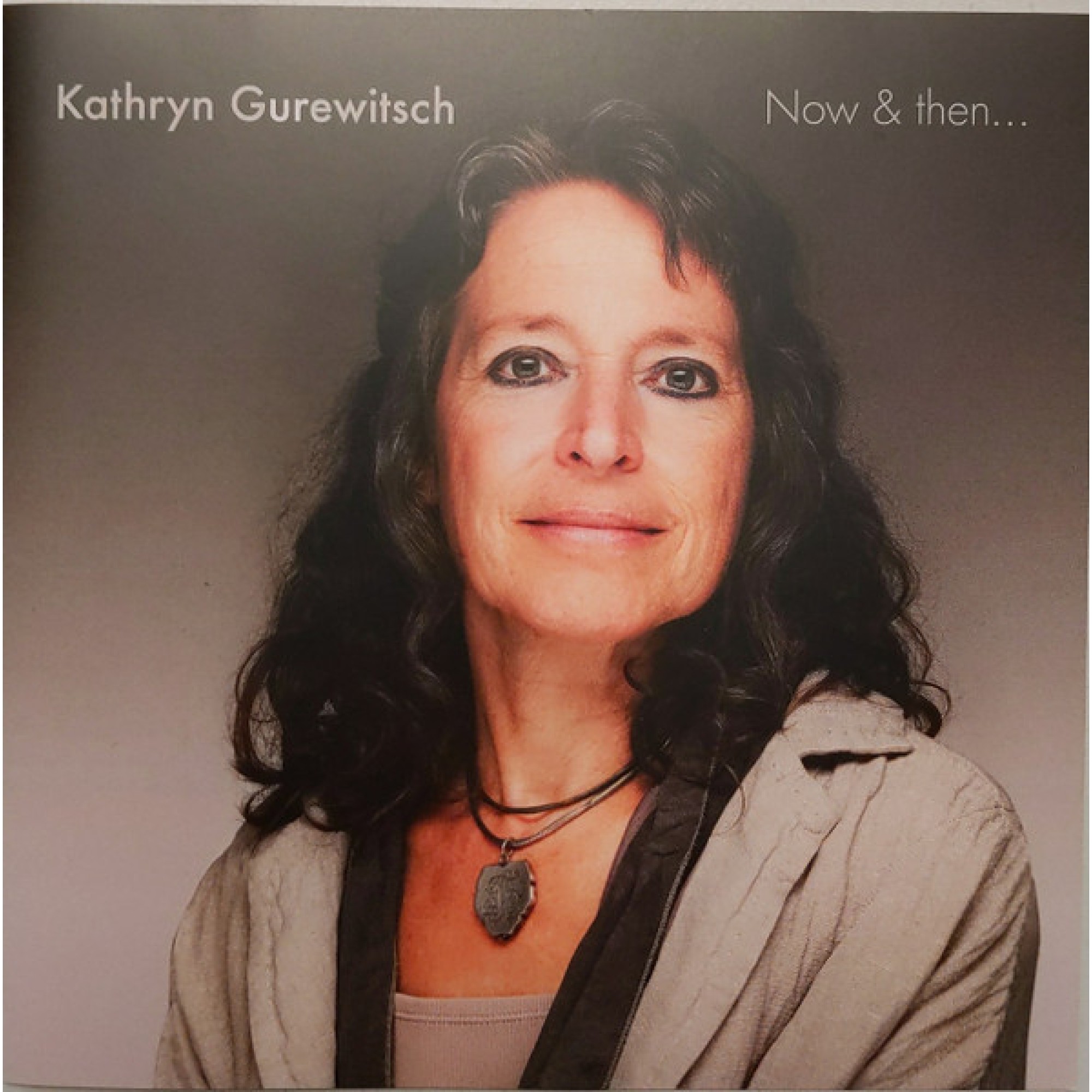 CD-Kopie: Now and then - Kathryn Gurewitsch CD-Kopie: Now and then - Kathryn Gurewitsch