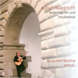 CD Bis zum letschte Schnuf... - Adrian Klapproth