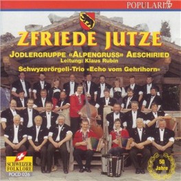 Occ. CD Zfriede Jutze - Jodlergruppe Alpengruss Aechiried