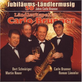 CD 50 Jahre Ländlerkapelle Carlo Brunner - Jubiläums-Ländlermusig
