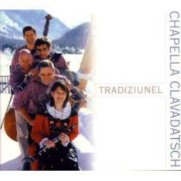 CD Tradiziunel - Chapella Clavadatsch