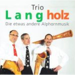 CD Die etwas andere Alphornmusik - Trio Langholz