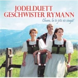 Occ. CD Chum, la is jetz eis singä! - Jodelduett Geschwister Rymann
