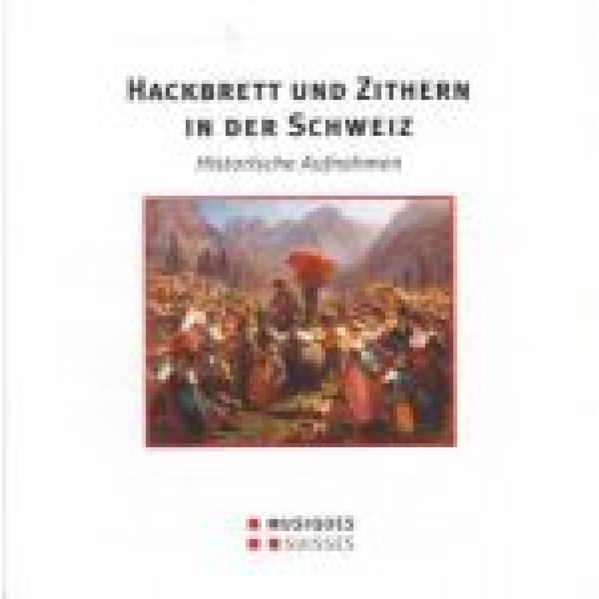 CD Historische Aufnahmen - Hackbrett u. Zithern in der Schweiz CD Historische Aufnahmen - Hackbrett u. Zithern in der Schweiz