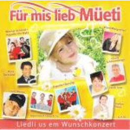 CD Für mis lieb Müeti - Liedli us em Wunschkonzert