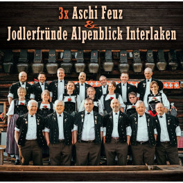 CD Jodlerfründe Alpenblick Interlaken - 3x Aschi Feuz