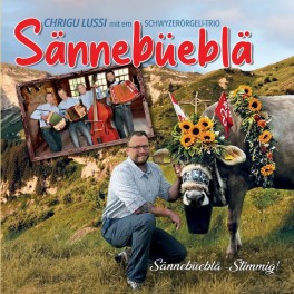 CD Chrigu Lussi mit em Schwyzerörgeli-Trio Sännebüebl - Sännebüeblä-Stimmig!