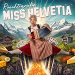 CD  Miss Helvetia  - Röschtigrabe