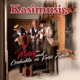 CD Kasimusig  - Musig und Gschichtä us Kasis Ziitä