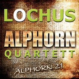 CD  Lochus Alphorn Quartett - Alphorn 2.1