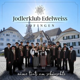 CD Jodlerklub Edelweiss Zofingen - zäme tönts am schönschte