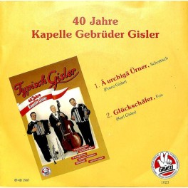 Occ. EP Vinyl: 40 Jahre Gebrüder Gisler - Ä urchigä Ürner, Glückschäfer