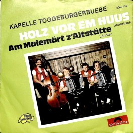 Occ. Single Vinyl: Kapelle Toggeburgerbuebe - Holz vor em Huus
