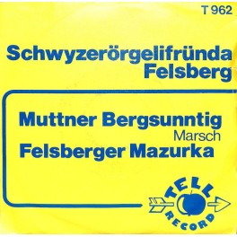 Occ. Single Vinyl: Schwyzerörgelifründa Felsberg - Muttner Bergsunntig