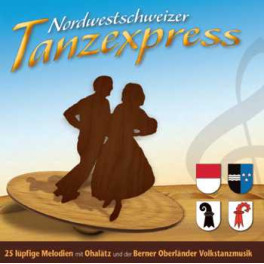 CD Nordwestschweizer Tanzexpress - Ohalätz & Berner Oberländer Volkstanzmusik