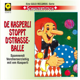 CD de Kasperli stoppt d'Strasseballe - Märli uf Schwiizertütsch