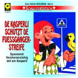 CD de Kasperli schützt de Fuessgängerstreife - Märli uf Schwiizertütsch