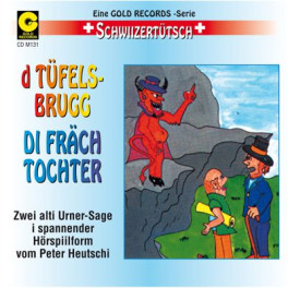 CD d'Tüfelsbrugg - Di fräch Tochter - 2 alti Urner Sage uf Schwiizertütsch