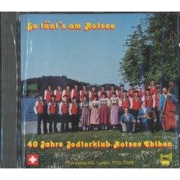 CD So tönt's am Rotsee - 40 Jahre Jodlerklub Rotsee Ebikon