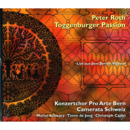 CD Peter Roth - Toggenburger Passion live aus dem Berner Münster
