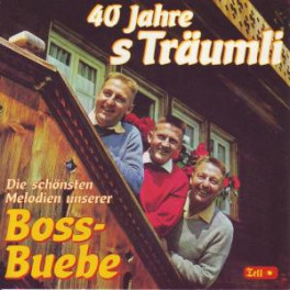 CD-Kopie: 40 JAHRE S'TRÄUMLI - Boss-Buebe