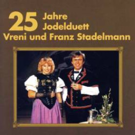 CD 25 Jahre - Jodelduett Vreni und Franz Stadelmann