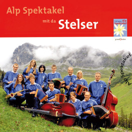 CD Alp Spektakel mit da Stelser - Stelser Buaba & Die jungen Stelser