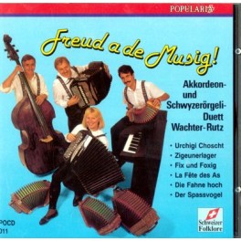 CD Freud a de Musig! - Akkordeon u. Schwyzerörgiduett Wachter-Rutz
