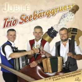 CD Jubilé - 5 Jahre Seebärggruess - Trio Seebärggruess