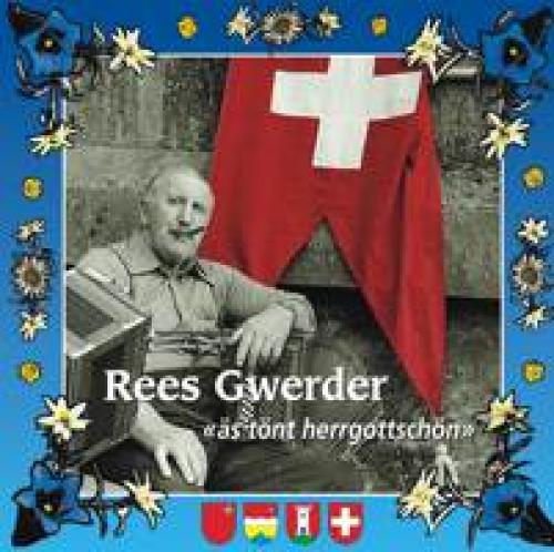 CD Rees Gwerder "äs tönt herrgottschön"