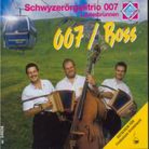 CD 007/Boss - Schwyzerörgelitrio 007 Lauterbrunnen